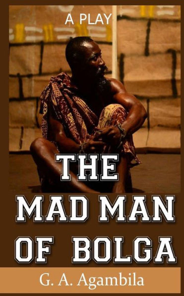 The Mad Man Of Bolga