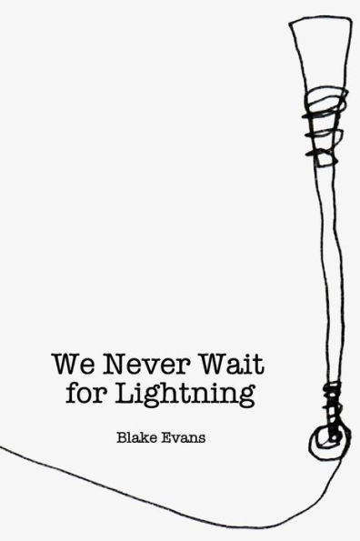 We Never Wait For Lightning
