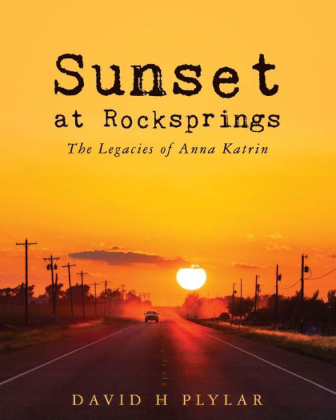 Sunset At Rocksprings: The Legacies Of Anna Katrin (The Esperanza Trilogy)