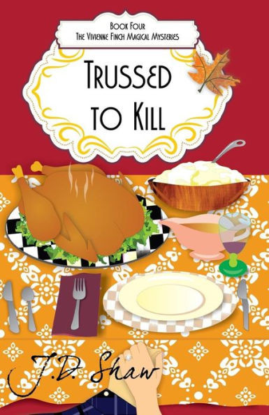 Trussed To Kill (Vivienne Finch Magical Mysteries)
