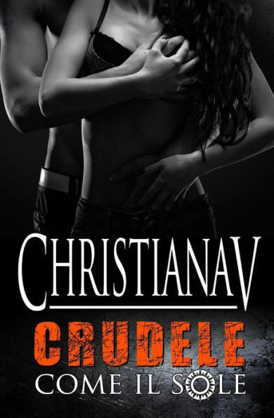 Crudele Come Il Sole (Sole & Stelle) (Italian Edition)
