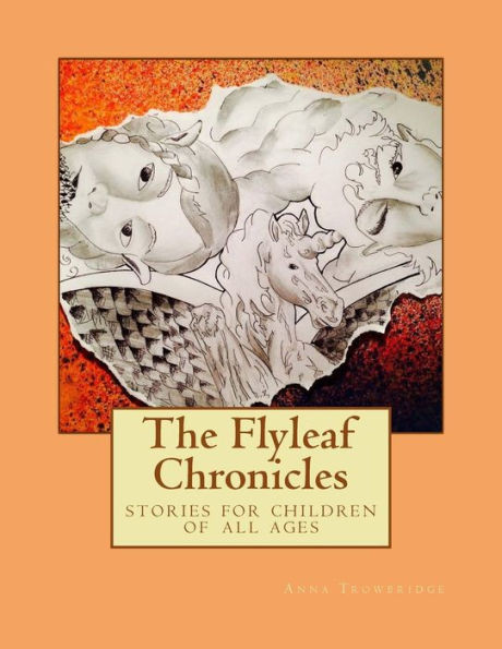 Flyleaf Chronicles: Stories For Children Of All Ages