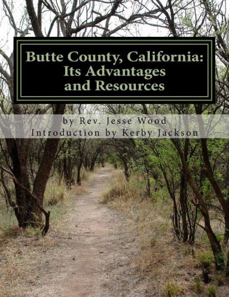 Butte County, California: Its Advantages And Resources