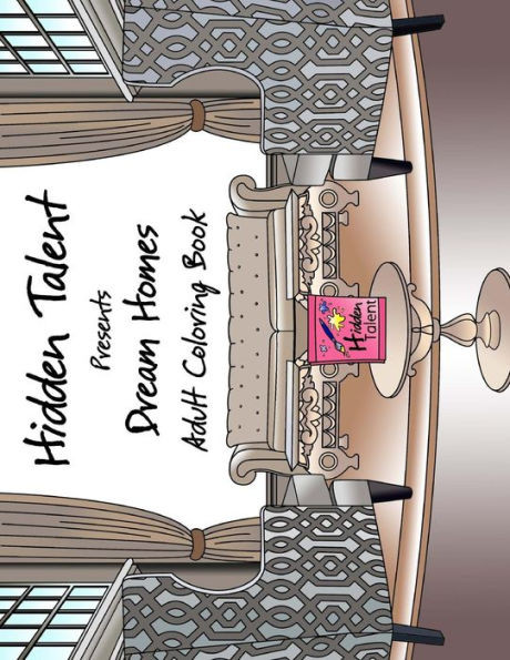 Hidden Talent Presents: Dream Homes Adult Coloring Book