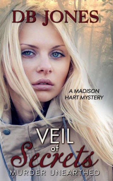 Veil Of Secrets: Murder Unearthed (Madison Hart Mystery)