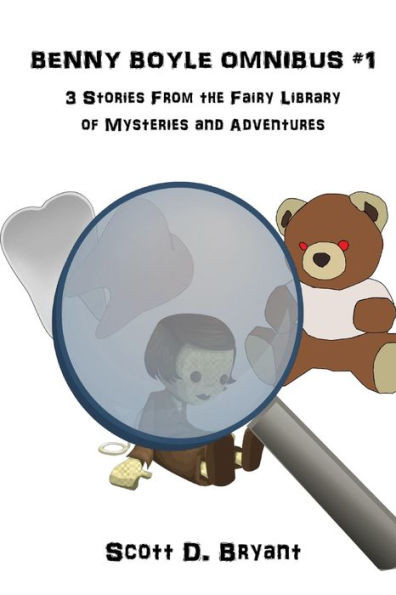 Benny Boyle Omnibus #1: Three Stories From The Fairy Library Of Mysteries And Adventures (Benny Boyle Mysteries)