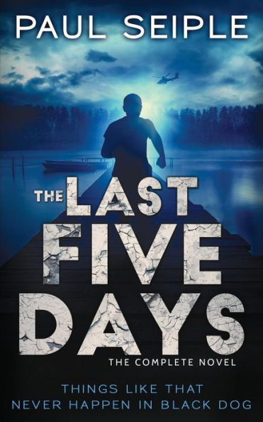 The Last Five Days: The Complete Novel: A Post-Apocalyptic Thriller (The Great Dying)
