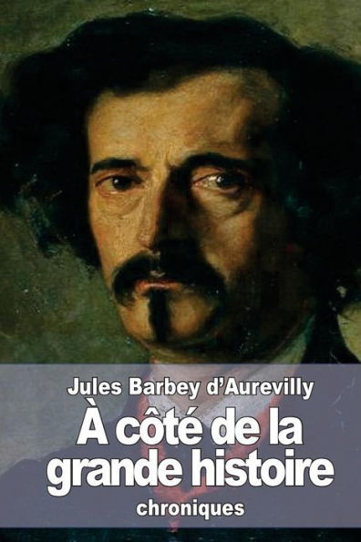 À CôtE De La Grande Histoire (French Edition)