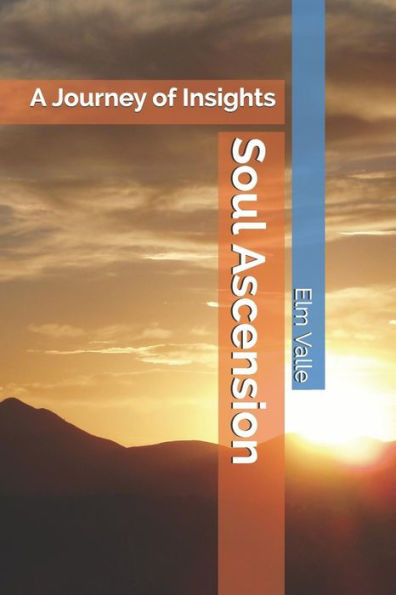 Soul Ascension: A Journey Of Insights