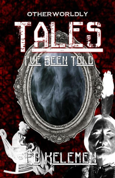 Otherworldly Tales I'Ve Been Told