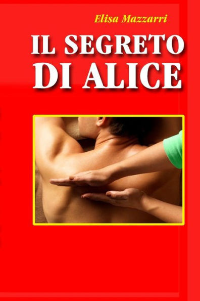 Il Segreto Di Alice (Italian Edition)