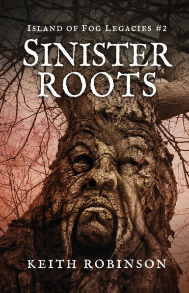Sinister Roots (Island Of Fog Legacies #2)