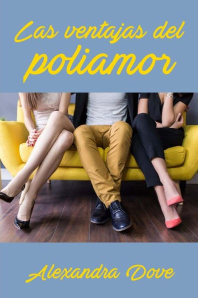 Las Ventajas Del Poliamor (Spanish Edition)