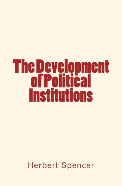 The Development Of Political Institutions