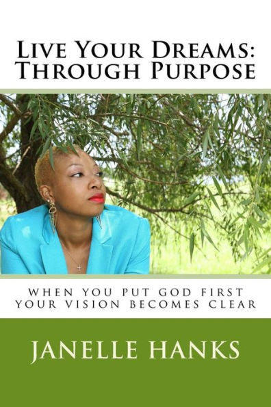 Live Your Dreams: Through Purpose