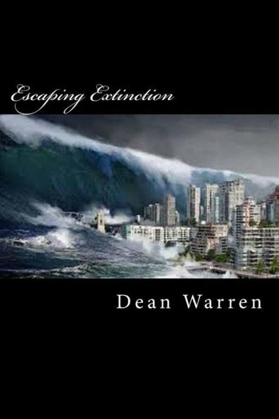 Escaping Extinction: From Global Warming (The Pacification Of Earth)