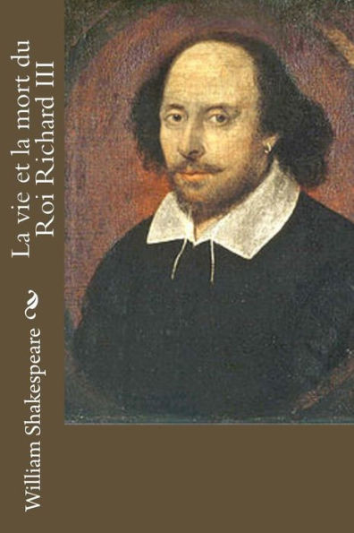 La Vie Et La Mort Du Roi Richard Iii (French Edition)