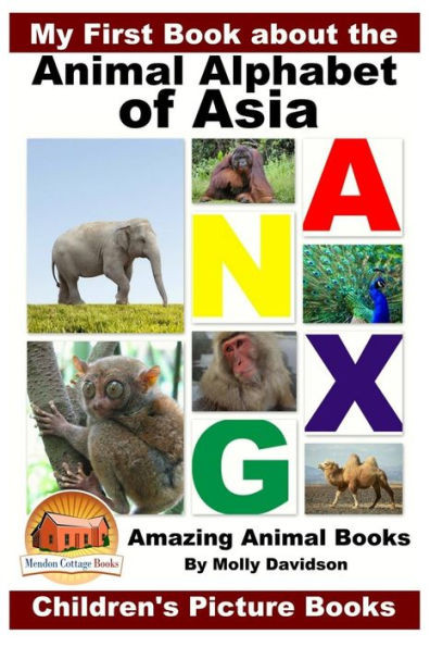 My First Book About The Animal Alphabet Of Asia - Amazing Animal Books - Children'S Picture Books