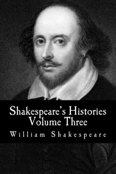 ShakespeareS Histories : Volume Three: (King Richard Ii, King Richard Iii) ((Mockingbird Classics Deluxe Edition - The Complete Works Of Shakespeare))