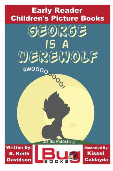 George Is A Werewolf - Early Reader - Children'S Picture Books
