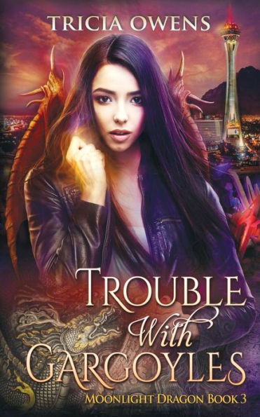 Trouble With Gargoyles: An Urban Fantasy (Moonlight Dragon)