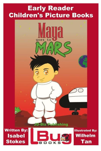 Maya Goes To Mars - Early Reader - Children'S Picture Books