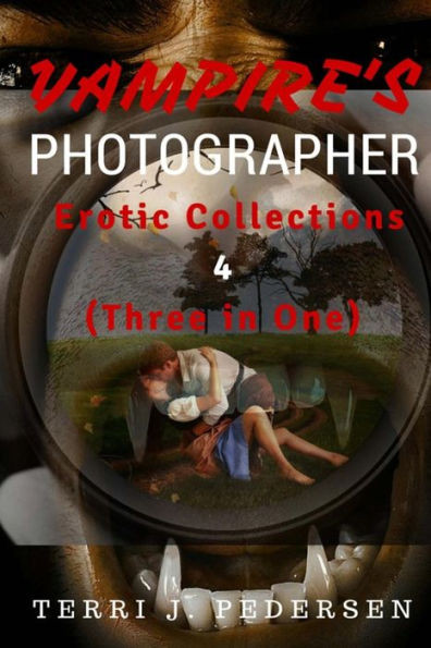 Vampires'S Photographer Erotic Collections 4 (Three In One)