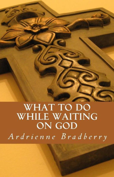 What To Do While Waiting On God