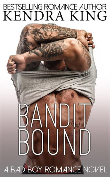 Bandit Bound: A Bad Boy Romance Novel