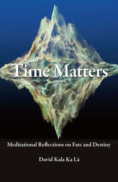 Time Matters: Meditational Reflections On Fate And Destiny