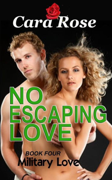 No Escaping Love - Book Four: Military Love