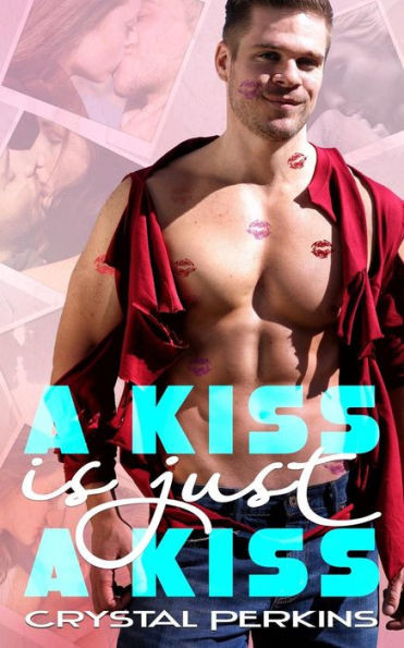 A Kiss Is Just A Kiss