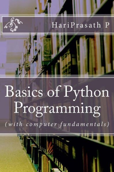 Basics Of Python Programming: (With Computer Fundamentals)
