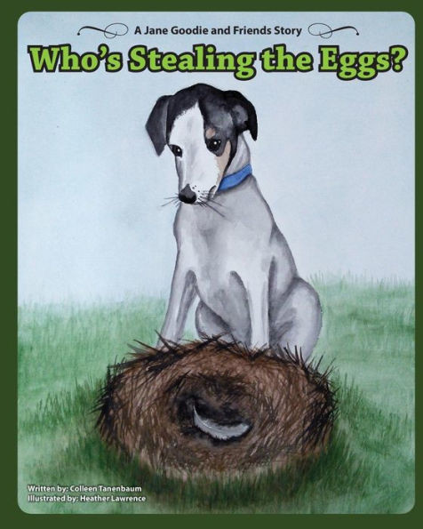Who'S Stealing The Eggs: A Jane Goodie And Friends Story