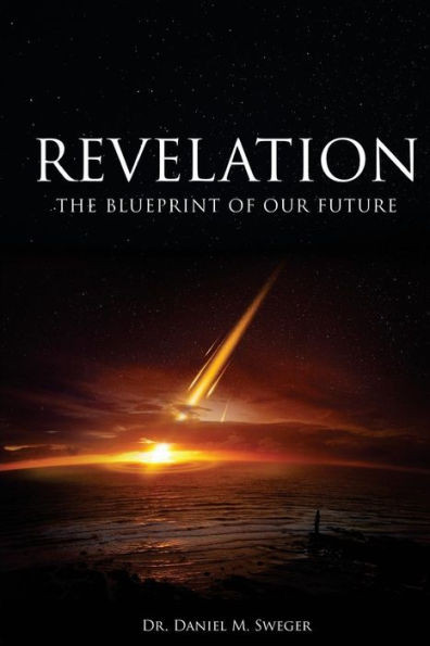 Revelation:: The Blueprint Of Our Future