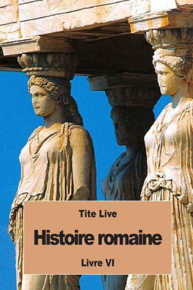 Histoire Romaine: Livre Vi (French Edition)