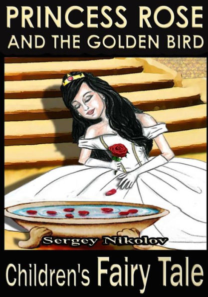 Princess Rose And The Golden Bird