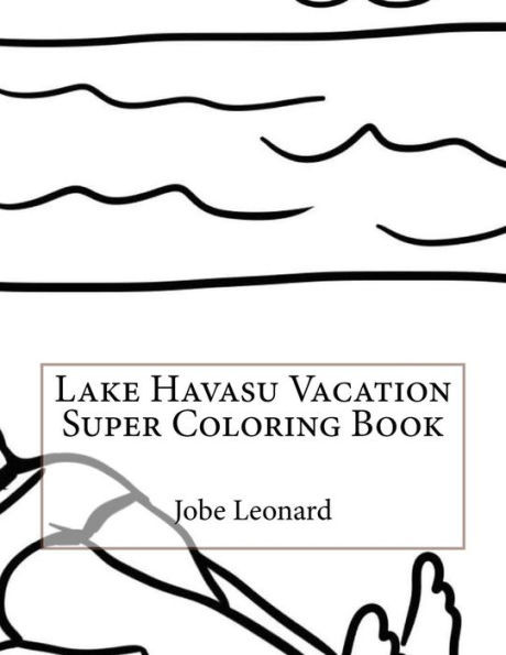 Lake Havasu Vacation Super Coloring Book