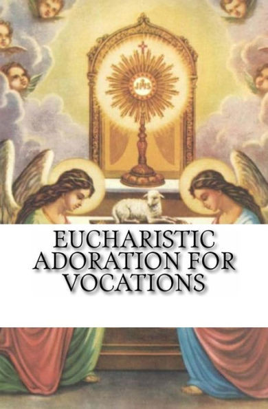 Eucharistic Adoration For Vocations