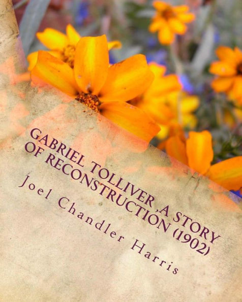 Gabriel Tolliver (1902) By:Joel Chandler Harris