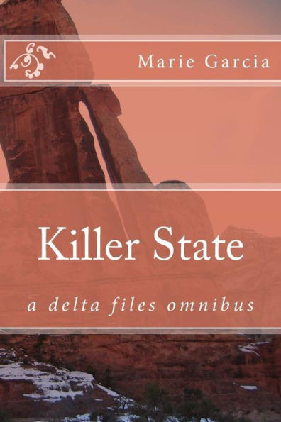 Killer State: A Delta Files Omnibus