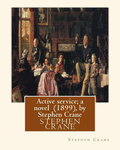 Active Service; A Novel (1899), By Stephen Crane