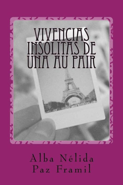 Vivencias Insólitas De Una Au Pair: 2ª Ed. Ampliada Con Diálogos En Gallego Y Español (Spanish Edition)