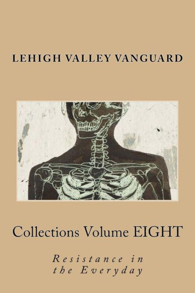 Lehigh Valley Vanguard Collections Volume Eight: Resistance In The Everyday