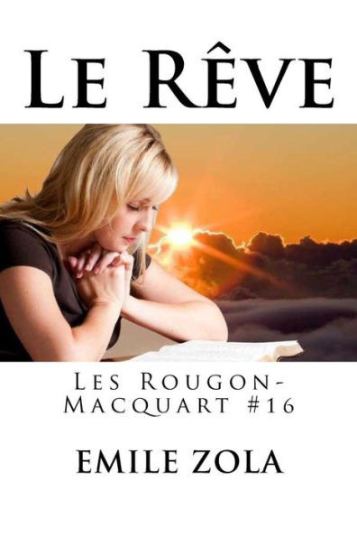 Le Rêve: Les Rougon-Macquart #16 (French Edition)
