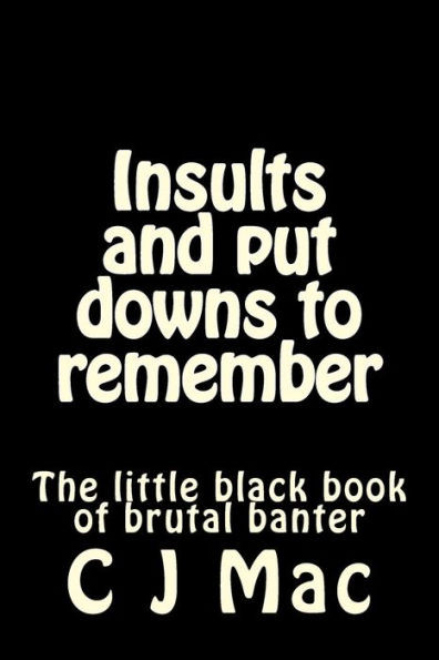 Insults And Put Downs To Remember