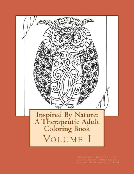 Inspired By Nature: A Therapeutic Adult Coloring Book: Volume I (Inspiration Series)