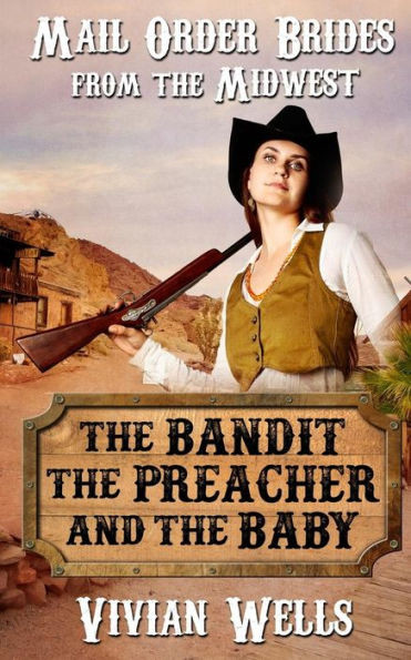 Mail Order Bride: The Bandit, The Preacher And The Baby (Mail Order Brides From The Midwest)