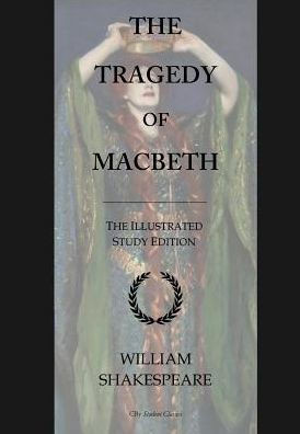 The Tragedy Of Macbeth: Gcse English Illustrated Student Edition With Wide Annotation Friendly Margins