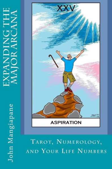 Expanding The Major Arcana: Tarot, Numerology, And Your Life Numbers